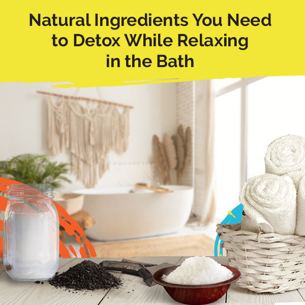 Natural Ingredients You Need to Detox While Relaxing in the Bath