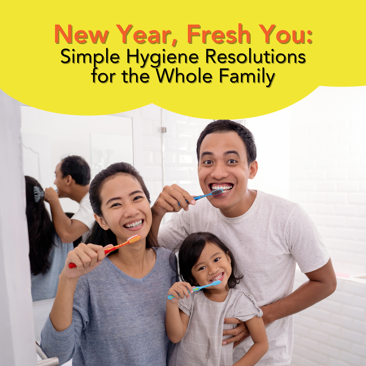 New Year, Fresh You: Simple Hygiene Resolutions for the Whole Family