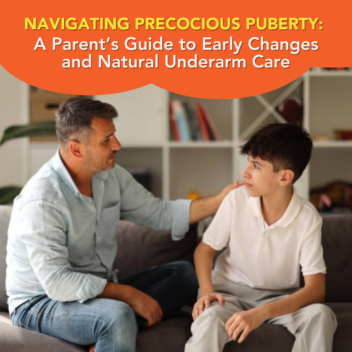 Navigating Precocious Puberty: A Parent’s Guide to Early Changes and Natural Underarm Care